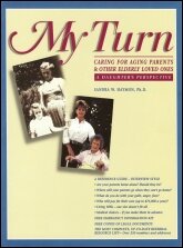 My Turn: Caring for Aging Parents & Other Elderly Loved Ones--A Daughter's Perspective by Dr. Sandra W. Haymon, Ph.D.